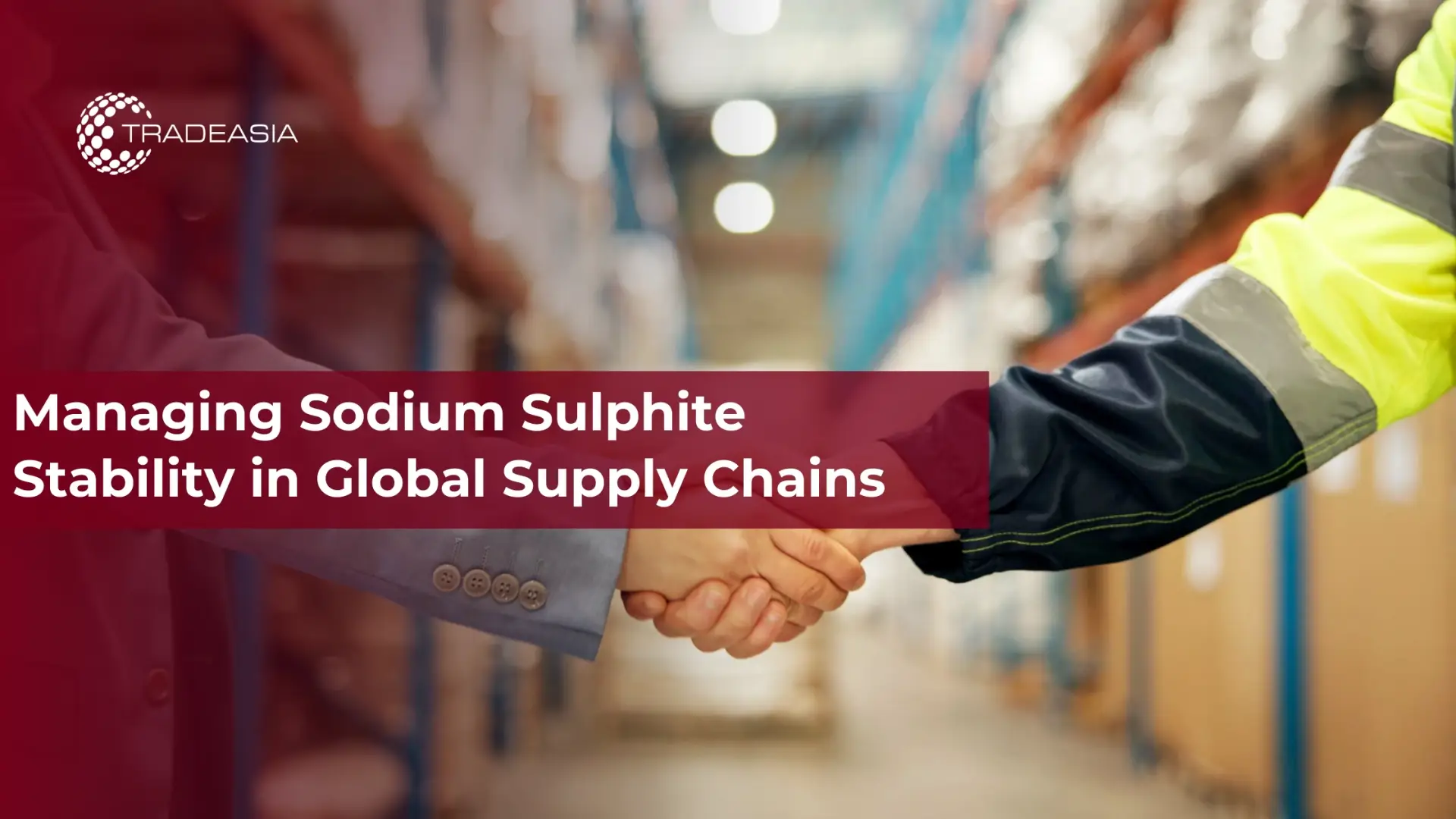 Mengelola Stabilitas Sodium Sulfit dalam RanTAI Pasokan Global