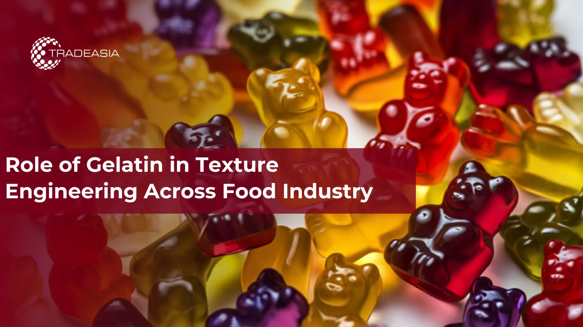 Peran Gelatin dalam Rekayasa Tekstur Di Seluruh Industri Makanan