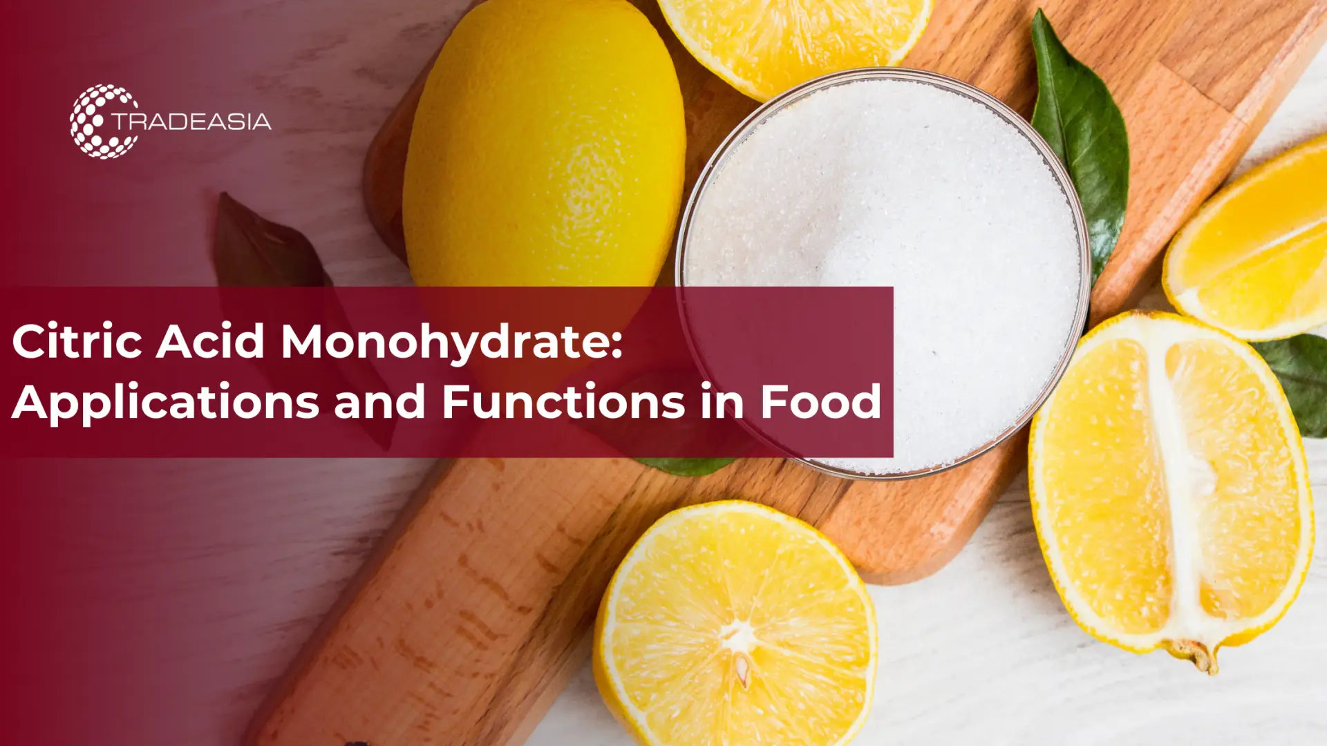 Sitrat Acid Monohydrate: Aplikasi dan Fungsi dalam Makanan