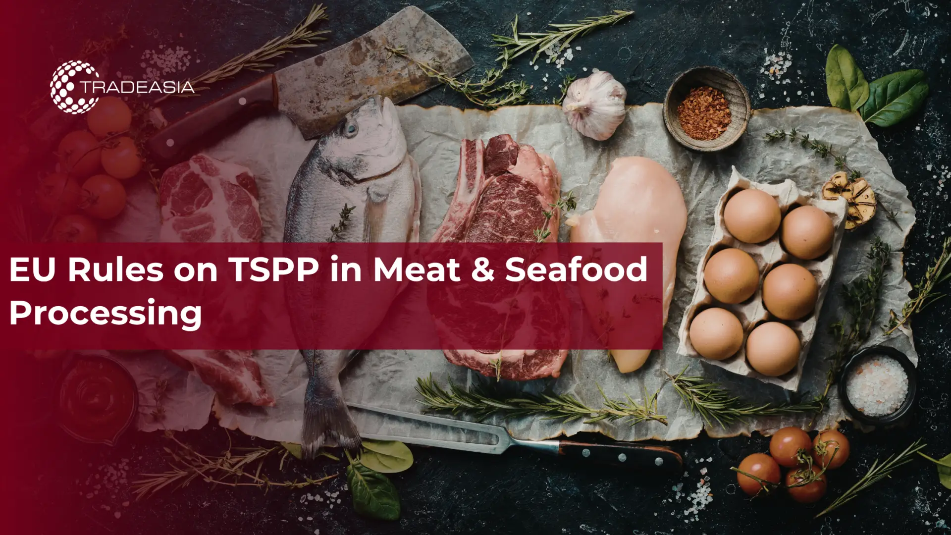 Aturan UE tentang TSPP dalam Pengolahan Daging & Makanan Laut