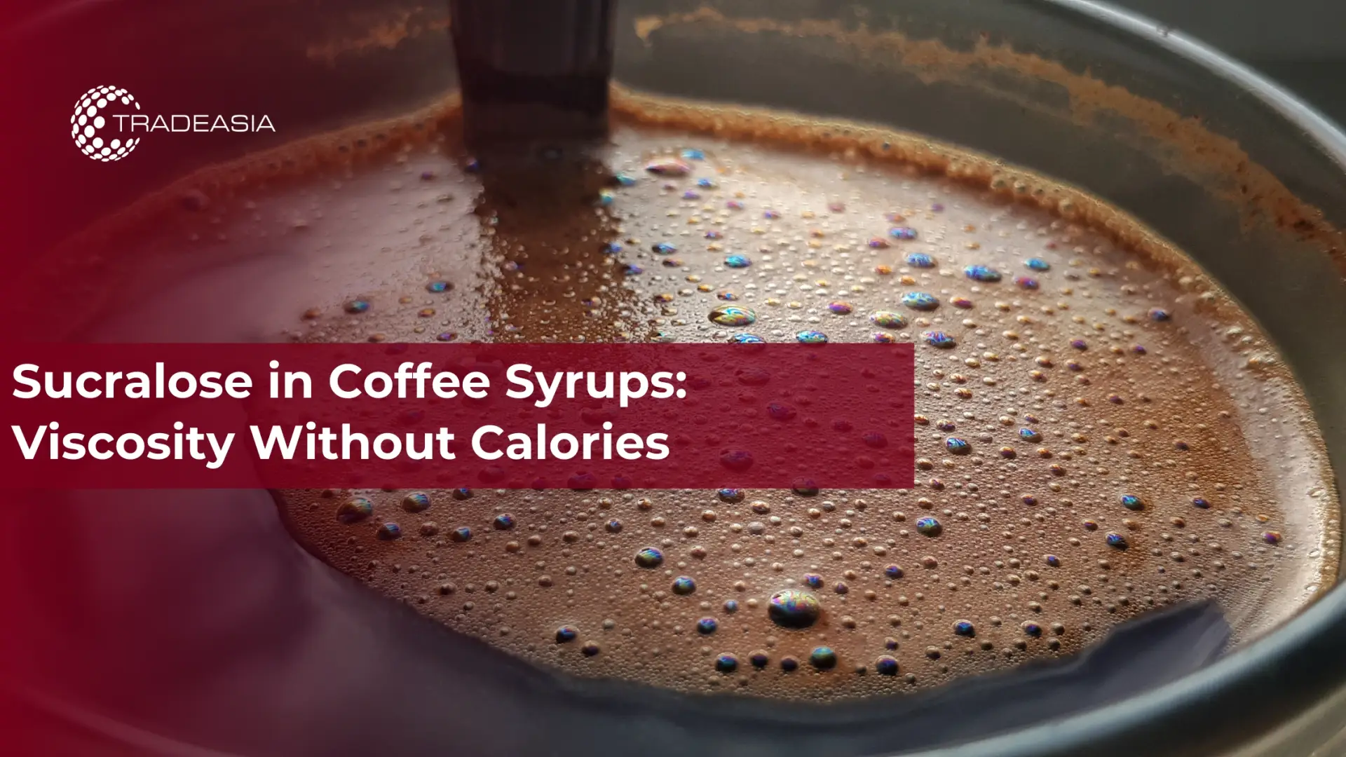 Sucralose dalam Sirup Kopi: Viskositas Tanpa Kalori