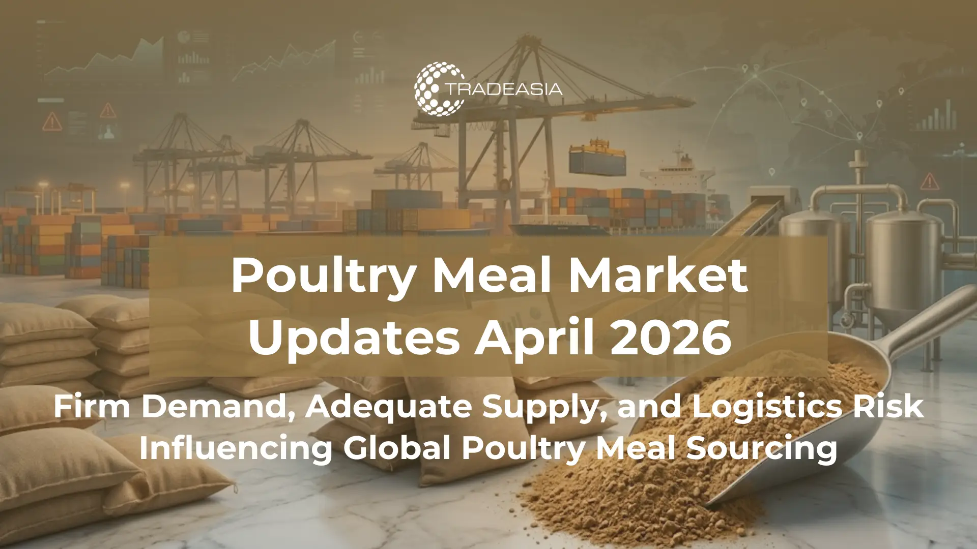 Poultry Meal Price Trend April 2026: Firm Demand and Logistics Risk