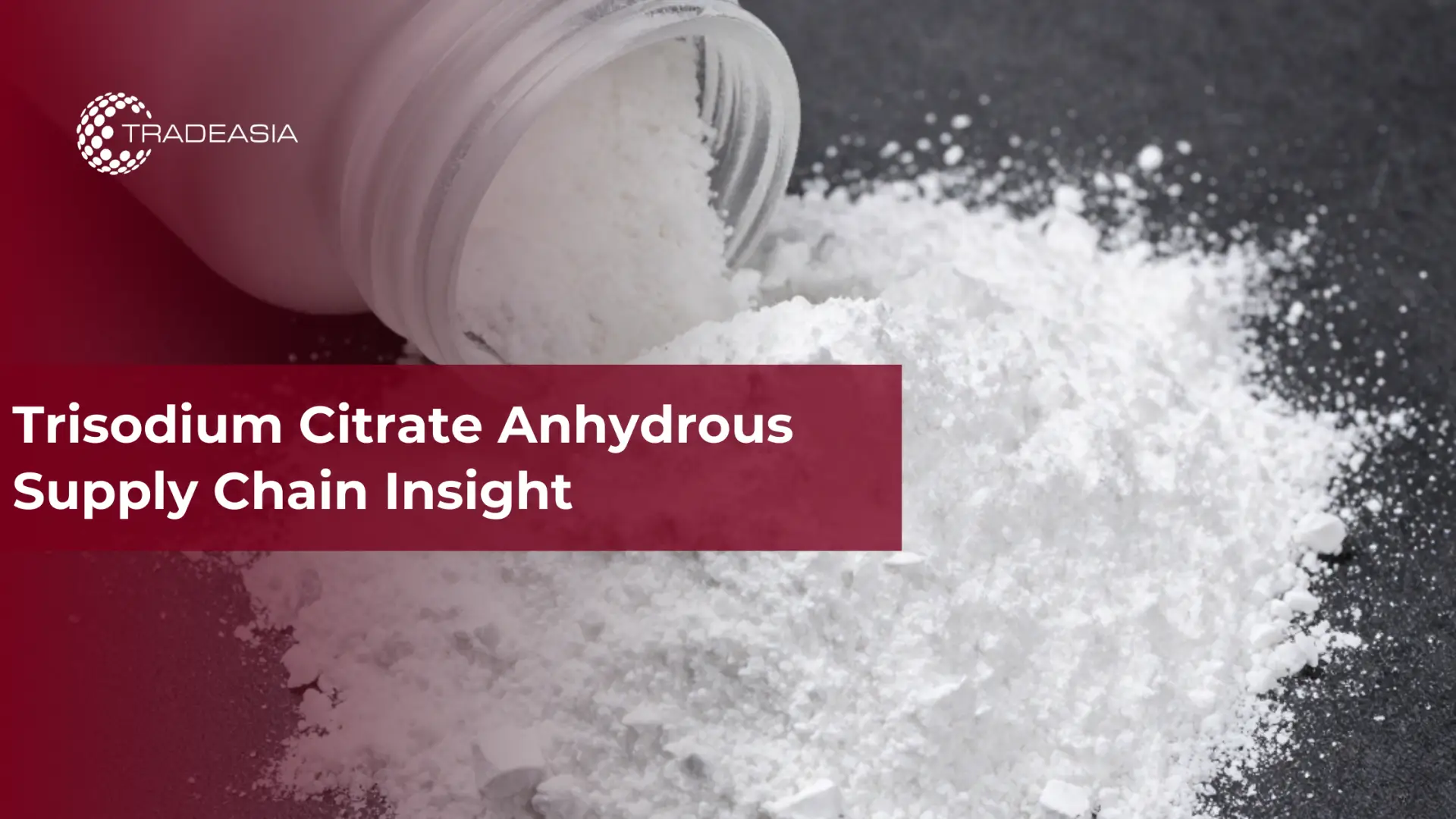 Trisodium Citrate Anhydrous Supply Chain Insight