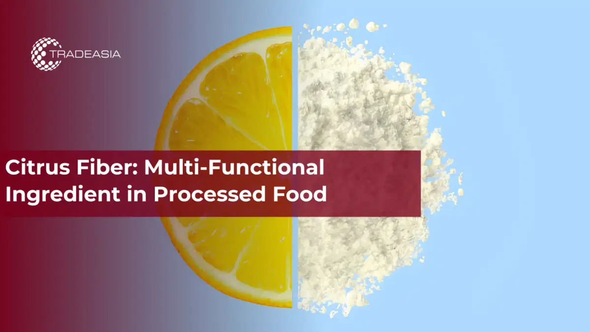 Citrus Fiber: Multi-Functional Ingredient in Processed Food